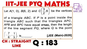 Let A(1, 0) B(6, 2) and c(3/2, 6) be the vertices of a triangle ABC. If P is a point inside the tria