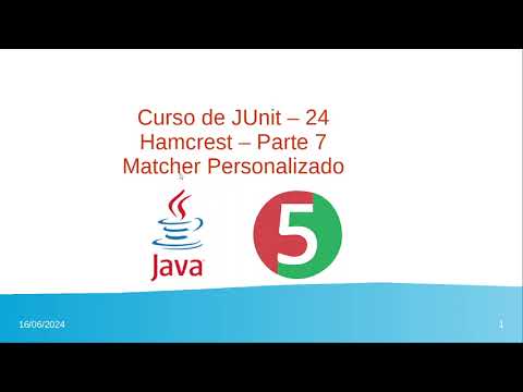 Curso de Pruebas Unitarias en Java - Cap 24 - Hamcrest - Parte 7 Matcher Personalizado