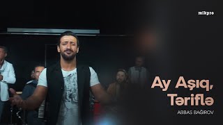 Abbas Bağırov — Ay Aşıq, Təriflə | 2019 | \
