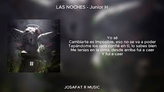 LAS NOCHES - Junior H (Letra, Lyrics)