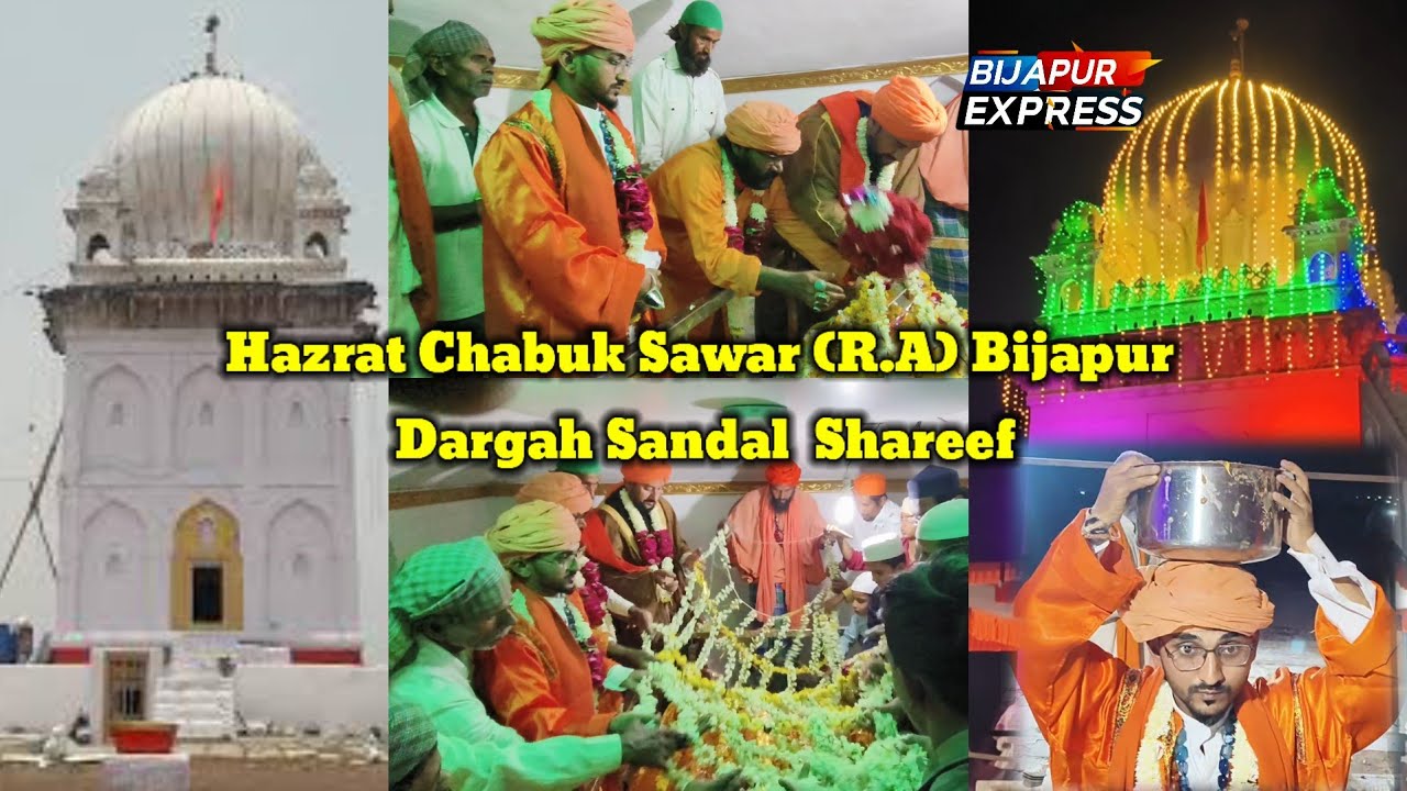 Hazrat Chabuk Sawar (R.A) Bijapur Dargah Sandal  Shareef ,, BIJAPUR EXPRESS