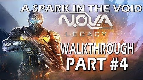N.O.V.A. Legacy | ANDROID GAMEPLAY Part #4 | A Spark In The Void | Full HD 1080p | Gaming Next