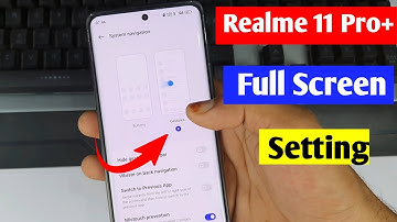 realme 11 Pro Plus gestures navigation sitting | realme 11 Pro Plus full screen setting