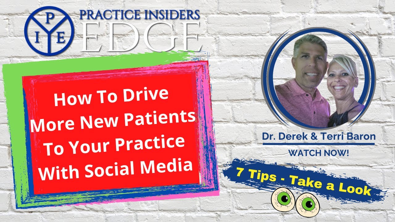 7 Tips To Attract More New Patients With Social Media | Practice Insiders Edge | Terri and Dr. Baron