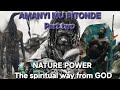AMANYI MU BITONDE Part Two NATURE POWER The Spiritual Way From God FULL VIDEO AMANYI MU BITONDE Part Two NATURE POWER The Spiritual Way From God FULL VIDEO
