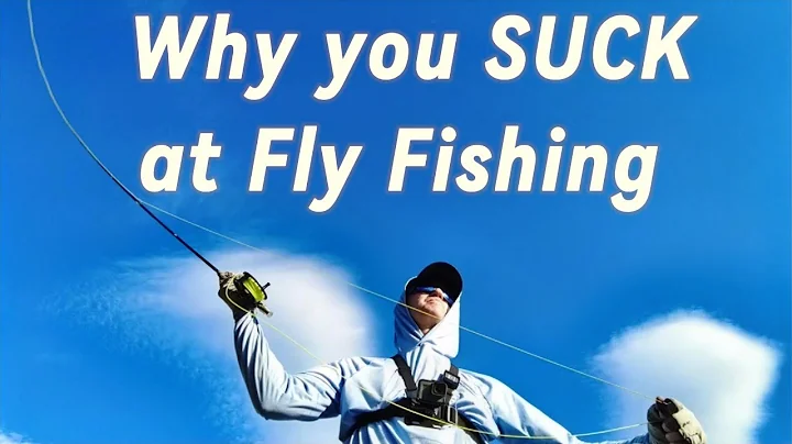 How to NOT SUCK at fly fishing