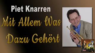 Piet Knarren - Mit Allem Was Dazu Gehört