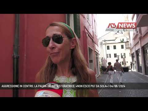 AGGRESSIONE IN CENTRO, LA PAURA DI UNA RISTORATRICE: «NON ESCO PIU' DA SOLA» | 04/08/2024