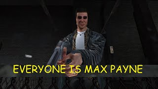 Everyone is max payne mod