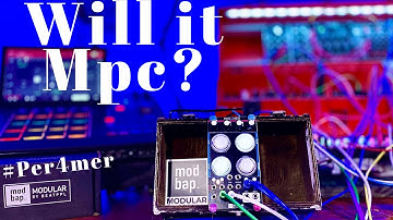 Will it Mpc ? A Week with Modbap Modular #Per4mer and MORE