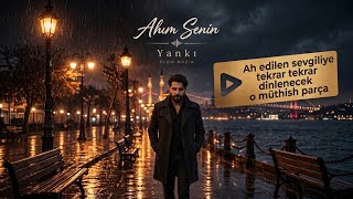 Ahim Seni̇n - Yanki