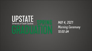 2021 Spring Graduation | May 4 Morning