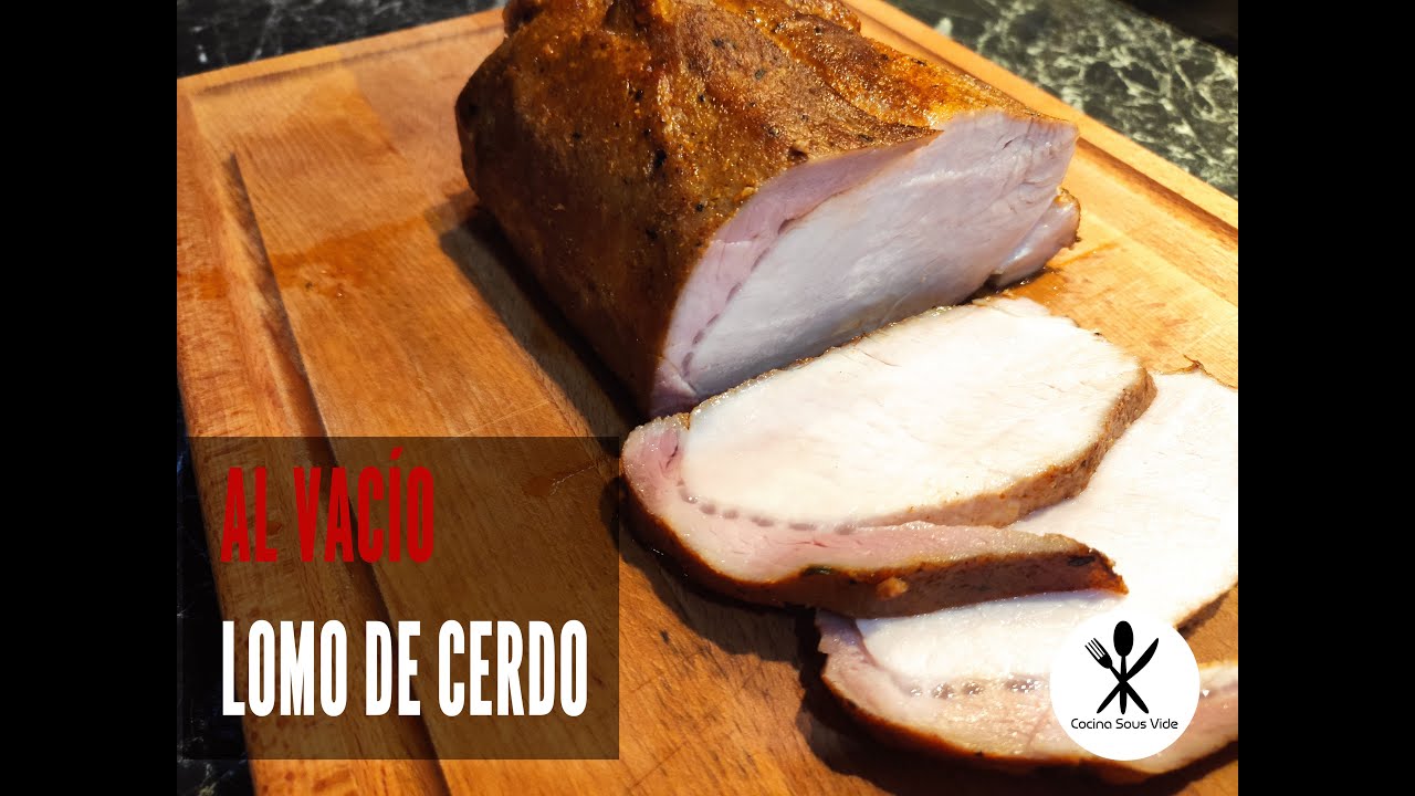 Lomo de Cerdo Sous Vide - Lomo de Cerdo Cocinado al Vacío - PERFECTO