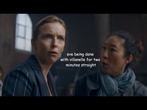 eve being done with villanelle for 2 minutes straight