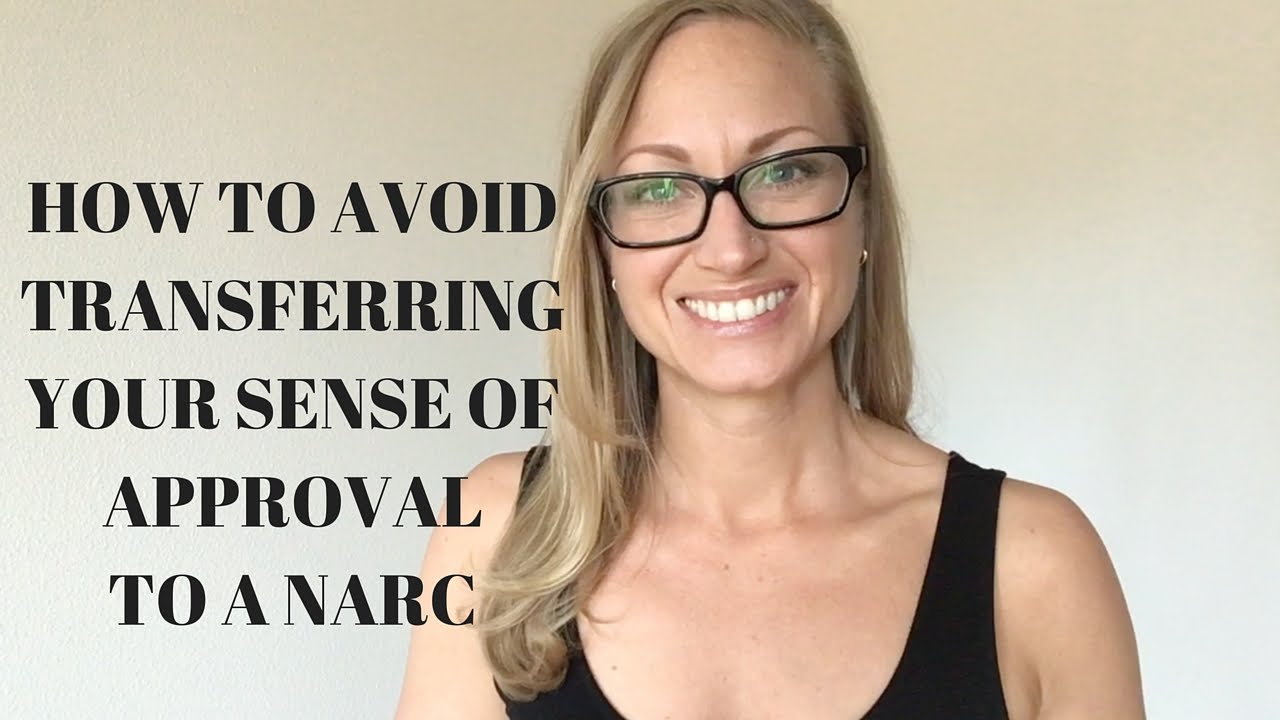 How To Avoid Transferring Your Approval To A Narcissist YouTube