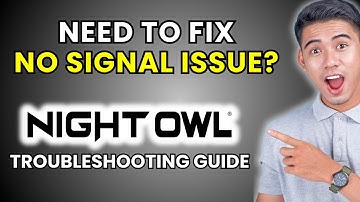 How to Fix Your Night Owl Camera No Signal Issue [2025 Method]