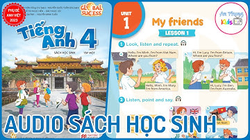 Unit 1 My Friends | Audio Sách Học Sinh Tập 1 Tiếng Anh 4 Global Success Lớp 4 mới 2023 Phụ Đề