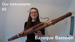 Our Instruments #2 - Baroque Bassoon