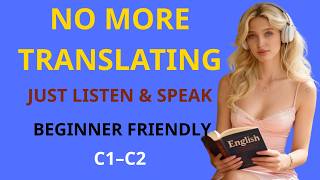 Stop Translating! 2 Hours of Simple Real English Conversations (Beginner)