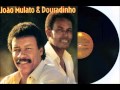 João Mulato e Douradinho - Nove dias de carinho