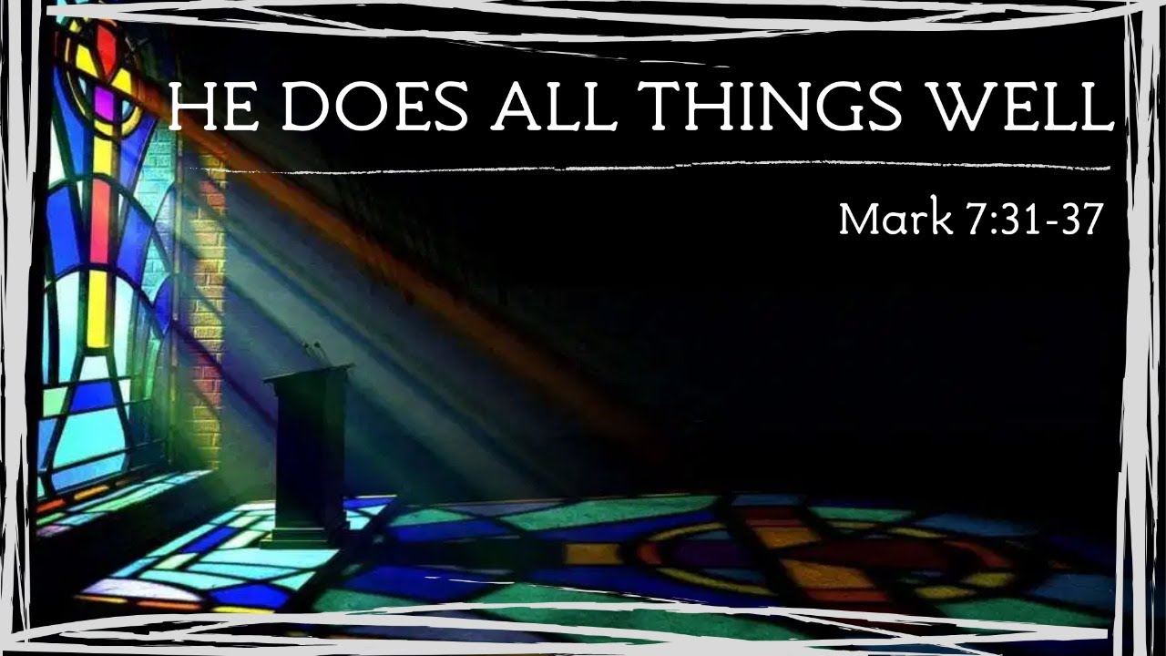 he-does-all-things-well-youtube