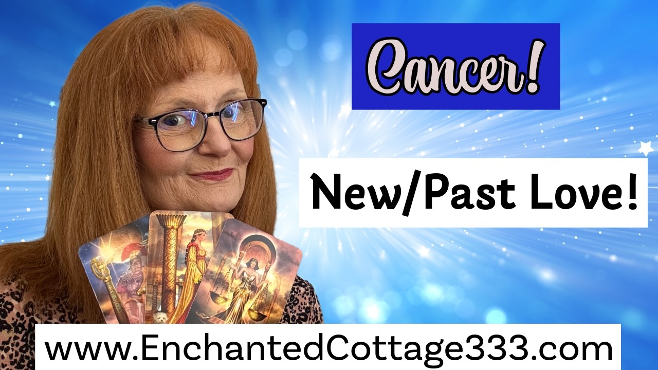 CANCER ❤️‍🔥 PAST PERSON & NEW ENERGY! SOULMATE/LOVE/ROMANCE TAROT READING