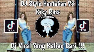 DJ STYLE HANTAKAN V3 KIKY RMX OH SAYANG INI BAGAIMANA SOUND འįįටįហϚⱮ VIRAL TIK TOK TERBARU 2023 !