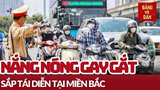 Miền Bắc sắp đón 2 đợt nắng nóng trong tháng 5 | Tin tức XÃ HỘI | Đảng với Dân