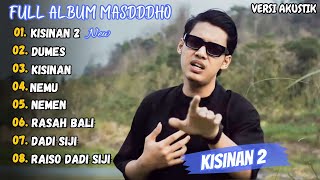 Masdddho - Kisinan 2 Versi Akustik || Full Album Terbaru 2023 (Viral Tiktok)