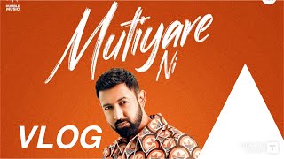 Mutiyare Ni (VLOG) - Gippy Grewal | Sukh Sanghera -Humble Music