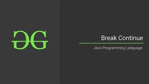 Break Continue | Java Programming | GeeksforGeeks