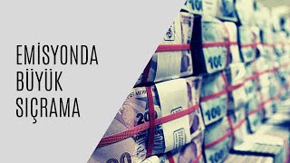 Ne Kadar Para Bastık ? & Emisyonda Akıl Almaz Artış