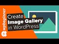 How to Create an Image Gallery in WordPress