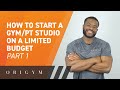 How To Start A Gym (On A Budget) Part 1