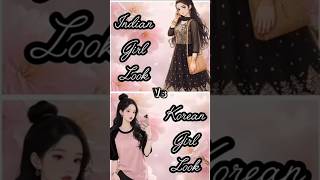 Indian girl look vs 😋 koren girl look