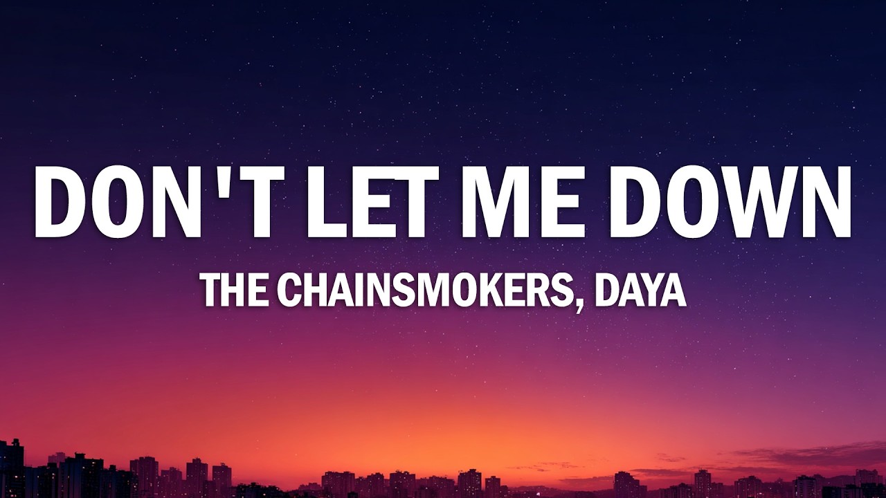 The Chainsmokers - Don't Let Me Down (Lyrics) ft. Daya