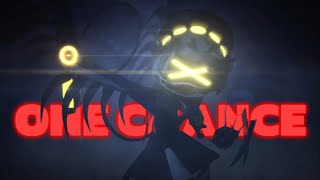 One Chance N Murder Drones Edit