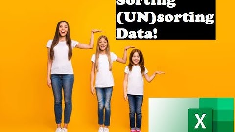 006. SORT and (UN)sort your DATA in Excel (by Value, Color, Icon, Own List)