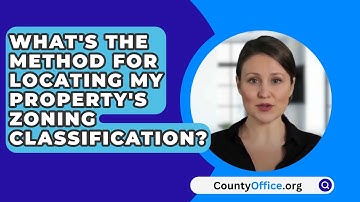 What Is The Method For Locating My Propertys Zoning Classification? - CountyOffice.org