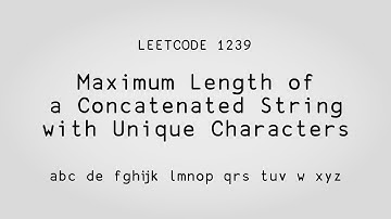 The Dynamic String – Maximum Length of a Concatenated String with Unique Characters – Leetcode 1239