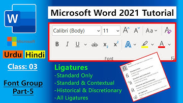 Font Group (Ligatures - Part 5) | Microsoft Word 2021 | Tutorial | Class 3 - Urdu/Hindi