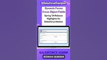 Dynamic Forms Cross Object Fields - Spring 24 Release Highlights for Salesforce Admins