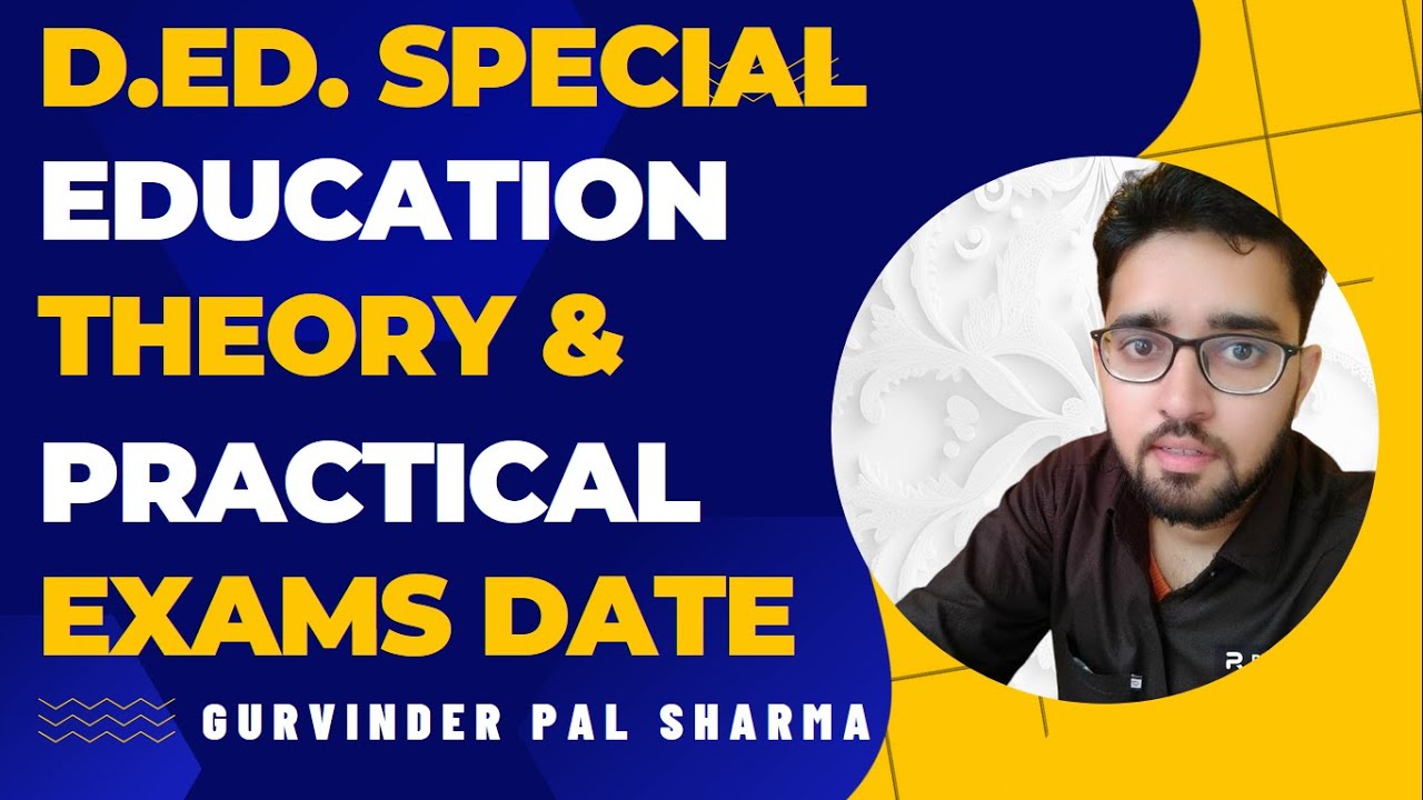 D.Ed. Special Education Exams Update | D.Ed. First Year Exams | D.Ed. Second Year Exams 