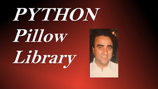 Python Pillow Library (Forked Of From (PIL) Python Imaging Library)