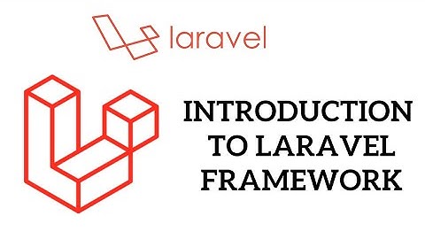 PHP Laravel Tutorial for Beginners - Introduction to Laravel framework