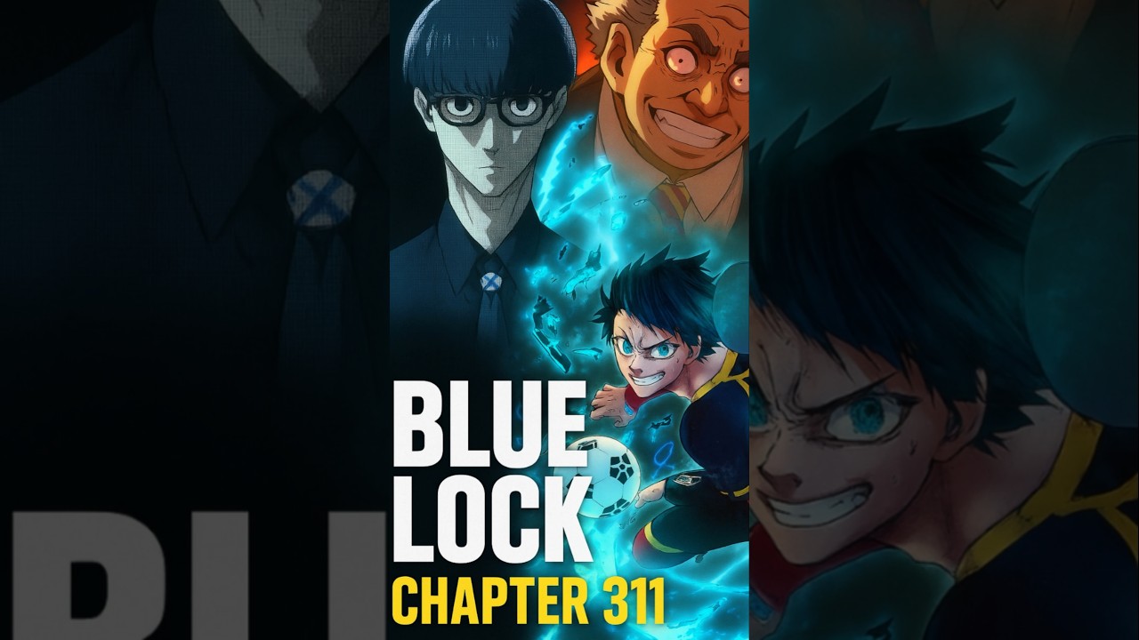 Blue Lock Chapter 311 - SIDE-B Reveal🔥 