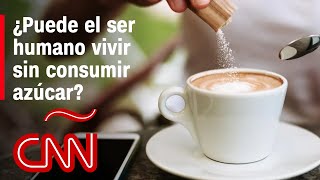¿Puede el ser humano vivir sin consumir azúcar? ¿Qué pasa en el cuerpo cuando la dejas? | Podcast