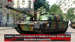 Leclerc French Excellence in Modern Armor Design and Battlefield Adaptability