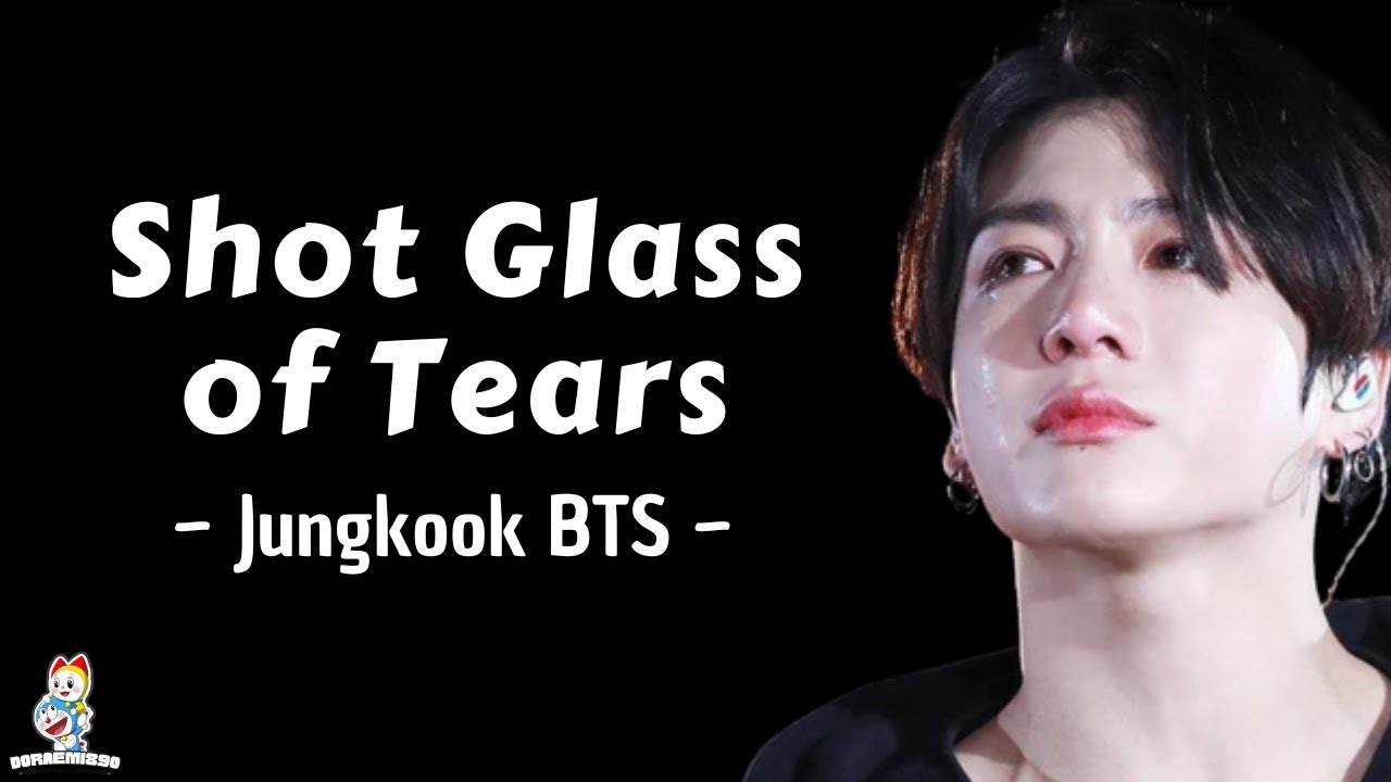 Shot Glass of Tears - Jungkook BTS | Lirik & Terjemahan Indonesia - YouTube
