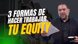 3 FORMAS DE HACER TRABAJAR TU EQUITY
